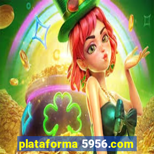 plataforma 5956.com